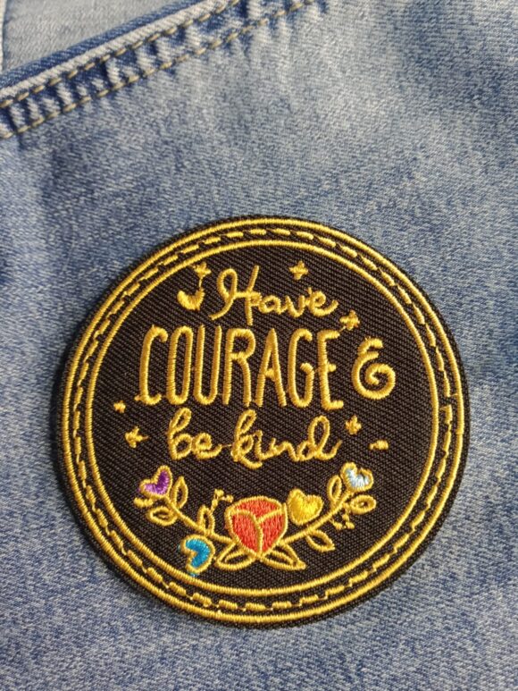 Patch Have Courage Be Kind